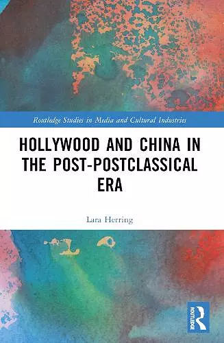 Hollywood and China in the Post-postclassical Era cover