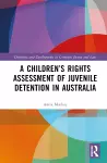 A Children’s Rights Assessment of Juvenile Detention in Australia cover