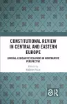 Constitutional Review in Central and Eastern Europe cover