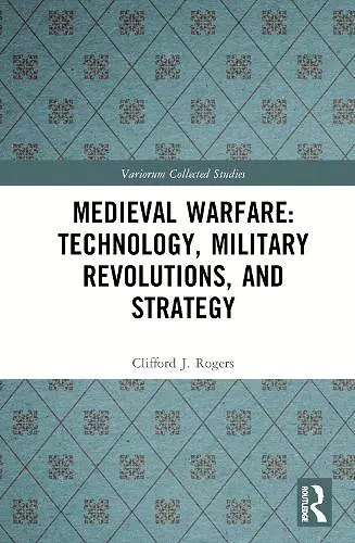 Medieval Warfare: Technology, Military Revolutions, and Strategy cover