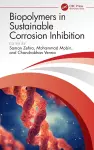 Biopolymers in Sustainable Corrosion Inhibition cover