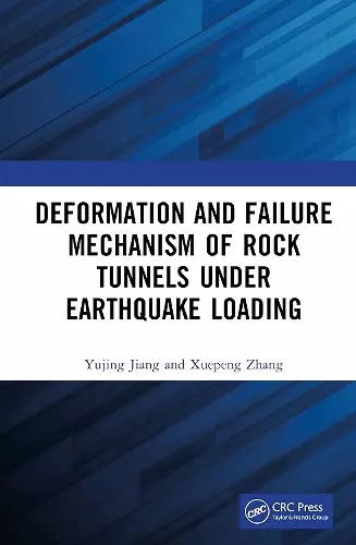 Deformation and Failure Mechanism of Rock Tunnels under Earthquake Loading cover