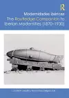 Modernidades ibéricas / The Routledge Companion to Iberian Modernities (1870–1930) cover