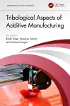 Tribological Aspects of Additive Manufacturing cover