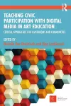Teaching Civic Participation with Digital Media in Art Education cover