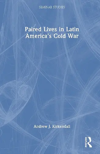 Paired Lives in Latin America's Cold War cover