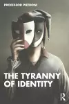 The Tyranny of Identity cover