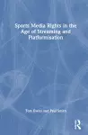 Sports Media Rights in the Age of Streaming and Platformisation cover