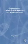 Organizational Communication Dynamics and Higher Education cover