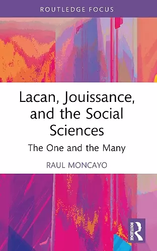 Lacan, Jouissance, and the Social Sciences cover