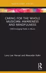 Caring for the Whole Musician: Awareness and Mindfulness cover
