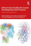 Ethical Case Studies for Coach Development and Practice cover