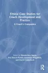 Ethical Case Studies for Coach Development and Practice cover