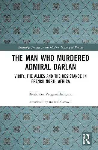 The Man Who Murdered Admiral Darlan cover