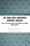 The Man Who Murdered Admiral Darlan cover