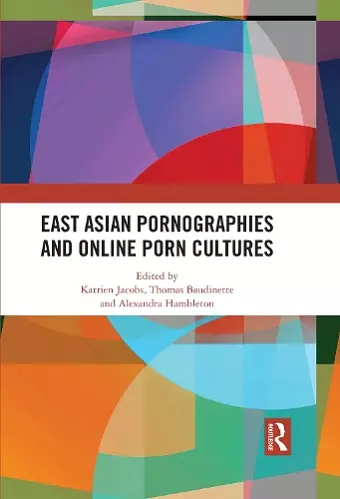 East Asian Pornographies and Online Porn Cultures cover