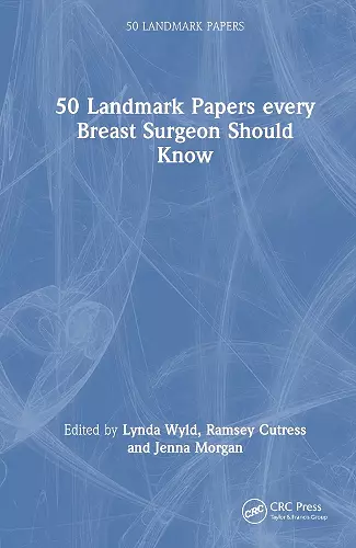 50 Landmark Papers every Breast Surgeon Should Know cover