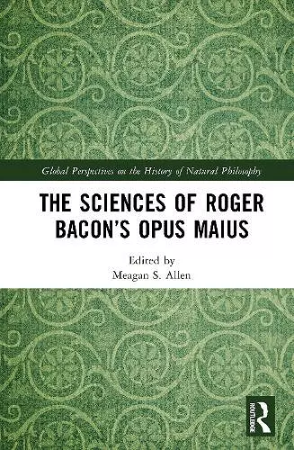 The Sciences of Roger Bacon’s Opus Maius cover