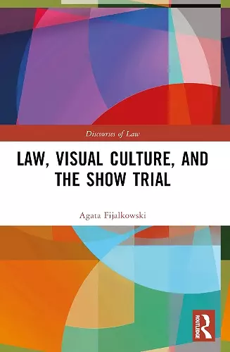 Law, Visual Culture, and the Show Trial cover