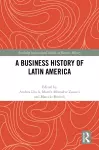 A Business History of Latin America cover