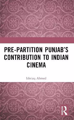 Pre-Partition Punjab’s Contribution to Indian Cinema cover