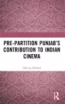 Pre-Partition Punjab’s Contribution to Indian Cinema cover