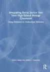 Integrating Racial Justice Into Your High-School Biology Classroom cover