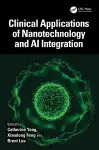 Clinical Applications of Nanotechnology and AI Integration cover
