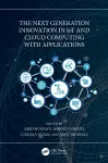 The Next Generation Innovation in IoT and Cloud Computing with Applications cover