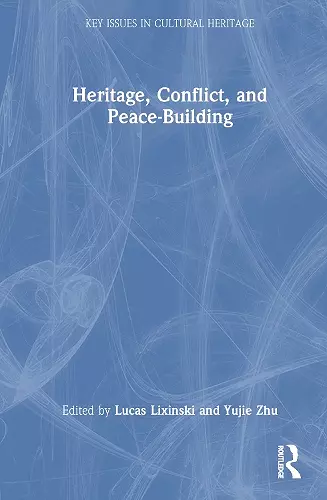 Heritage, Conflict, and Peace-Building cover