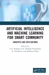 Artificial Intelligence and Machine Learning for Smart Community cover