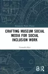 Crafting Museum Social Media for Social Inclusion Work cover