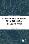 Crafting Museum Social Media for Social Inclusion Work cover