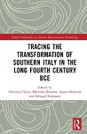 Tracing the Transformation of Southern Italy in The Long Fourth Century BCE cover