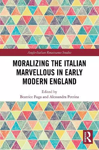 Moralizing the Italian Marvellous in Early Modern England cover