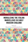 Moralizing the Italian Marvellous in Early Modern England cover