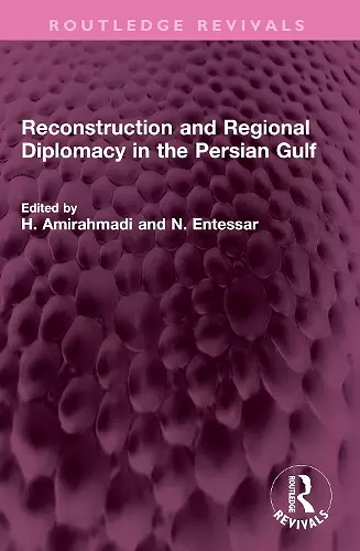 Reconstruction and Regional Diplomacy in the Persian Gulf cover