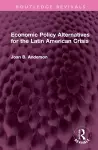 Economic Policy Alternatives for the Latin American Crisis cover