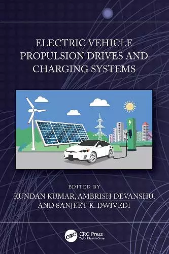 Electric Vehicle Propulsion Drives and Charging Systems cover