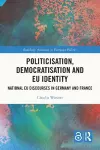 Politicisation, Democratisation and EU Identity cover