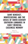 Saint Benedict, Montecassino, and the Crisis of Ninth-Century Southern Lombards in Early Medieval Cassinese Memory cover