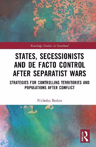 States, Secessionists and De Facto Control after Separatist Wars cover