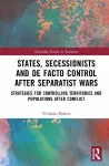 States, Secessionists and De Facto Control after Separatist Wars cover