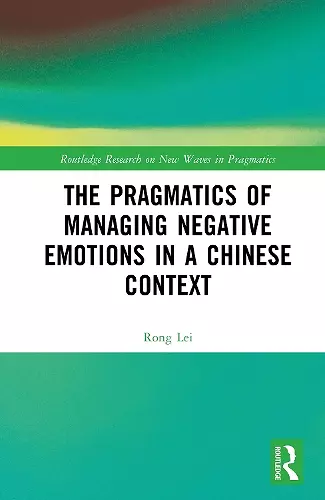 The Pragmatics of Managing Negative Emotions in a Chinese Context cover