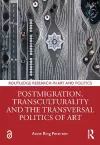 Postmigration, Transculturality and the Transversal Politics of Art cover