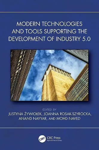 Modern Technologies and Tools Supporting the Development of Industry 5.0 cover