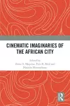 Cinematic Imaginaries of the African City cover