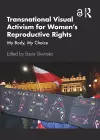 Transnational Visual Activism for Women’s Reproductive Rights cover