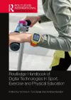 Routledge Handbook of Digital Technologies in Sport, Exercise and Physical Education cover