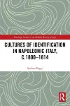 Cultures of Identification in Napoleonic Italy, c.1800–1814 cover